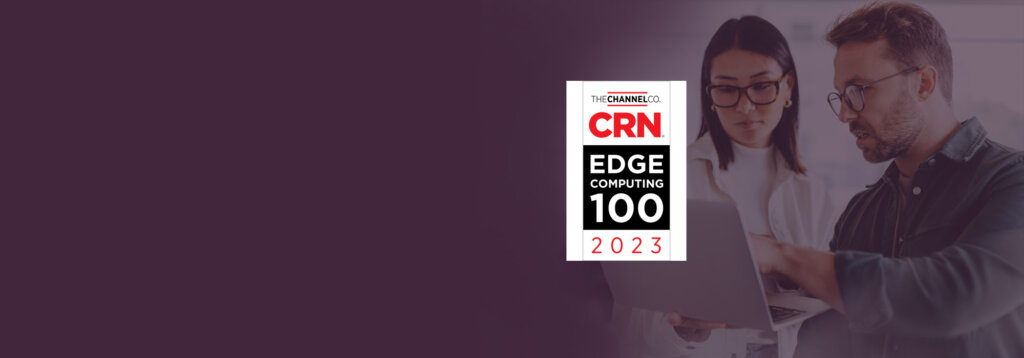 2023 CRN Edge Computing 100 List
